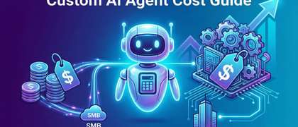 How Much Does It Cost to Build a Custom AI Agent for Business?