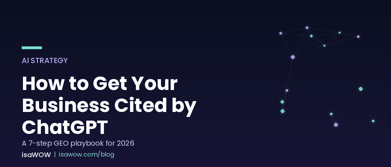 How to Get Your Business Cited by ChatGPT: A 7-Step GEO Playbook for 2026