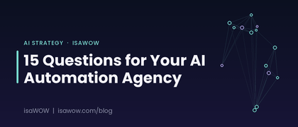 15 Questions for Your AI Automation Agency