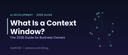 What Is a Context Window? The 2026 Guide for Business Owners
