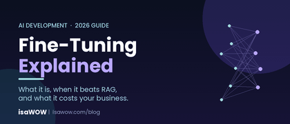 What Is Fine-Tuning? The 2026 Guide for Business Owners