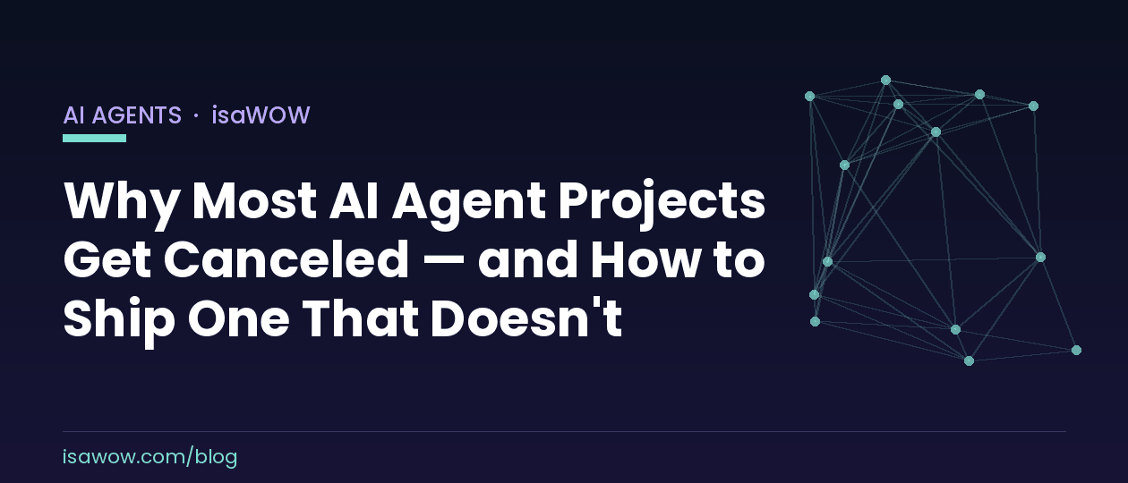 Why Most AI Agent Projects Get Canceled — and How to Build One That Actually Ships
