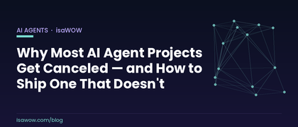 Why Most AI Agent Projects Get Canceled — and How to Build One That Actually Ships
